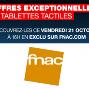 FNAC : Offre exceptionnelle avec remise sur les tablettes tactiles