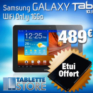 TABLETTE STORE : La Samsung Galaxy Tab 10.1 WiFi 16 Go pour 489 euros et un étui offert